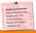 Aufbauinfusionen Immunstimulierung, Entgiftung- und Entschlackung, Krper und Organ-Vitalisierung